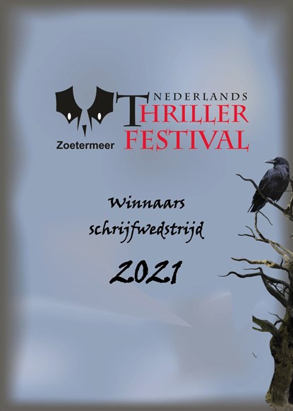 Winnaars scholieren schrijfwedstrijd 2021 - Nederlands Thriller festival, Caitlin Miller ; Esmée Geenen ; Reinier van Dam ; Sophie Mulder - Ebook - 9789493266230