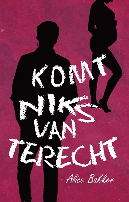 Komt niks van terecht, Alice Bakker - Ebook - 9789493266377