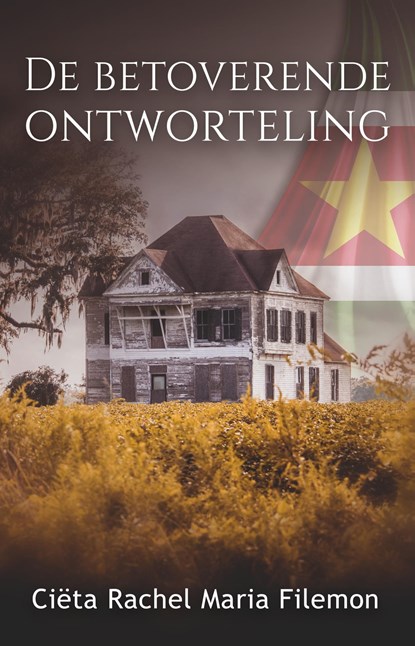De betoverende ontworteling, Ciëta Rachel Maria Filemon - Ebook - 9789493266599