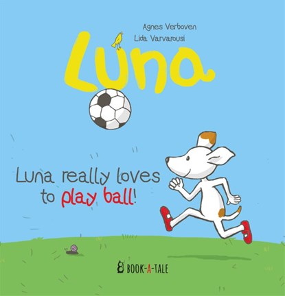 Luna really loves to play ball!, Agnes Verboven ; Lida Varvarousi - Gebonden - 9789493268135