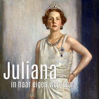 Juliana in haar eigen woorden, Anton Koolhaas - Luisterboek MP3 - 9789493271012