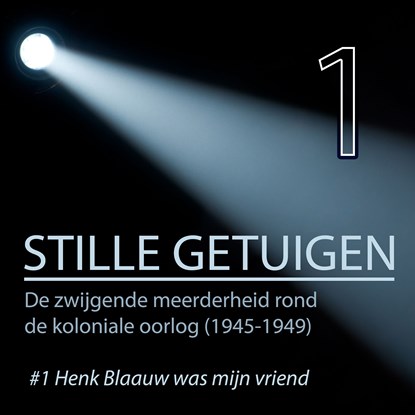 Stille getuigen-Henk Blaauw was mijn vriend 1, Peter de Ruiter - Luisterboek MP3 - 9789493271340