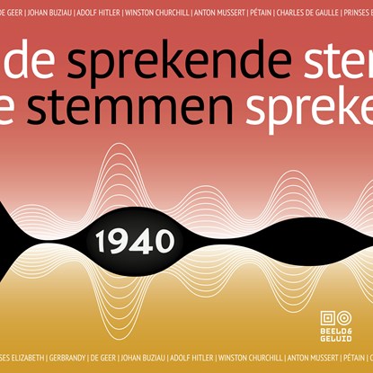 Sprekende stemmen 1940, Beeld & Geluid - Luisterboek MP3 - 9789493271395