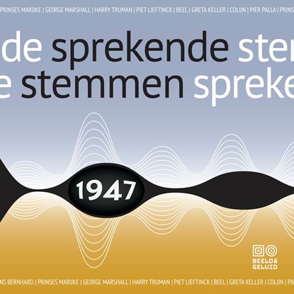 Sprekende stemmen 1947, Beeld & Geluid - Luisterboek MP3 - 9789493271463