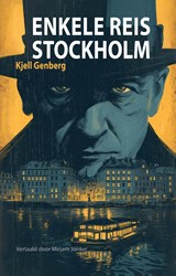Enkele reis Stockholm - Kjell Genberg - 9789493271968