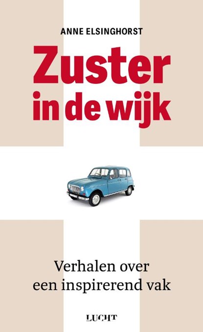 Zuster in de wijk, Anne Elsinghorst - Paperback - 9789493272071