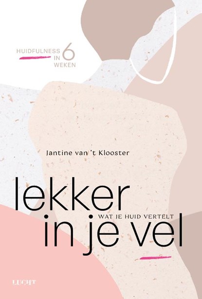 Lekker in je vel, Jantine van 't Klooster - Paperback - 9789493272132