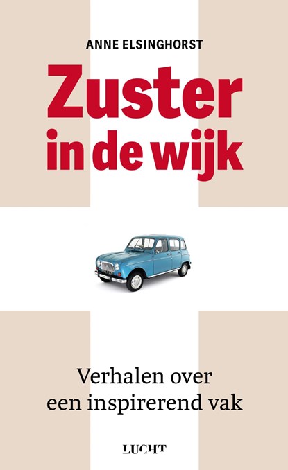 Zuster in de wijk, Anne Elsinghorst - Ebook - 9789493272224