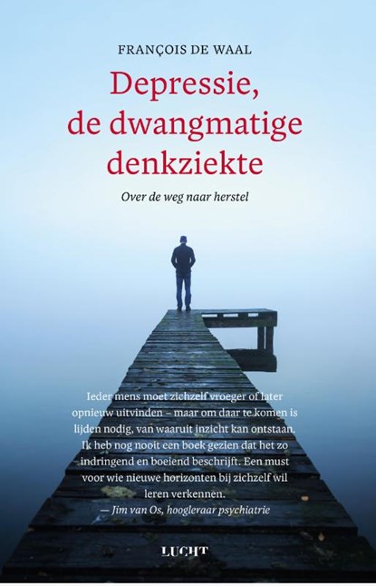 Depressie, de dwangmatige denkziekte, Francois de Waal - Paperback - 9789493272309