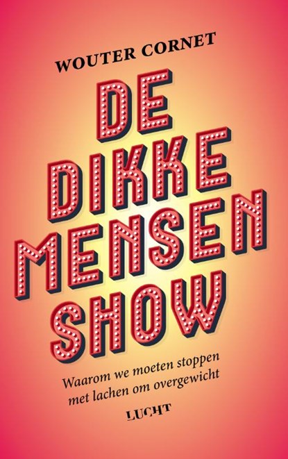 De dikke mensenshow, Wouter Cornet - Paperback - 9789493272552