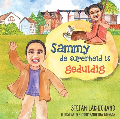 Sammy de superheld is geduldig, Stefan Lakhichand - Gebonden - 9789493274310