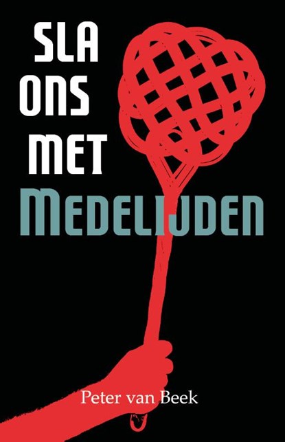 Sla ons met medelijden, Peter van Beek - Gebonden - 9789493275171