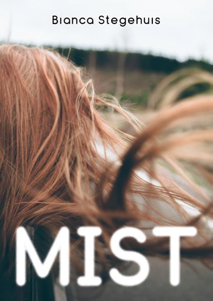 Mist, Bianca Stegehuis - Paperback - 9789493275799