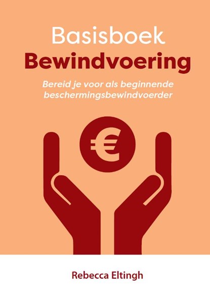 Basisboek Bewindvoering, Rebecca Eltingh - Paperback - 9789493277038