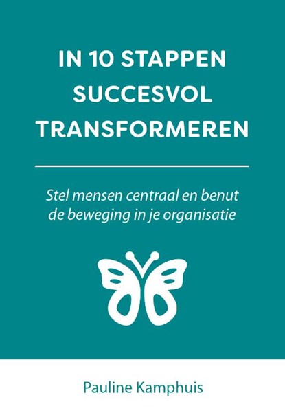 In 10 stappen succesvol transformeren, Pauline Kamphuis - Paperback - 9789493277304