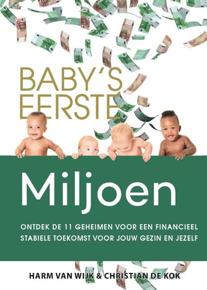 Baby's eerste miljoen, Harm van Wijk ; Christian de Kok - Paperback - 9789493277595