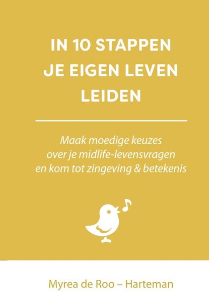 In 10 stappen je eigen leven leiden, Myrea de Roo-Harteman - Paperback - 9789493277656