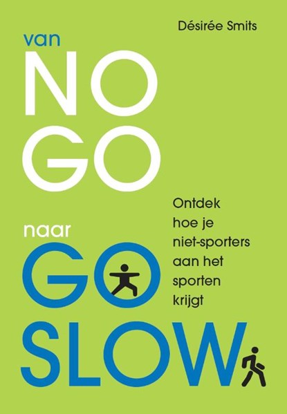 van NO GO naar GO SLOW, Désirée Smits - Paperback - 9789493277663