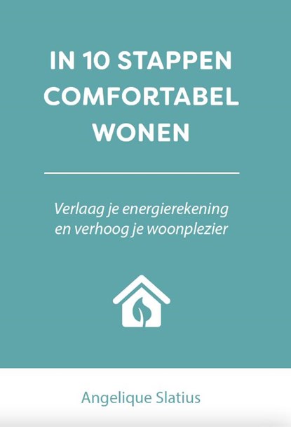 In 10 stappen comfortabel wonen, Angelique Slatius - Paperback - 9789493277717