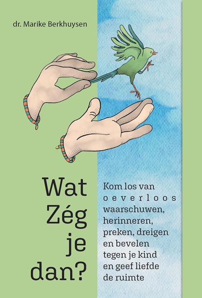 Wat Zég je dan?, Marike Berkhuysen - Ebook - 9789493277793
