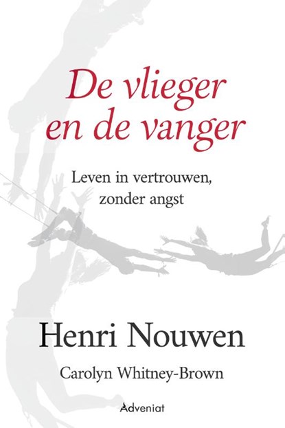 De vlieger en de vanger, Henri Nouwen ; Carolyn Whitney-Brown - Paperback - 9789493279322