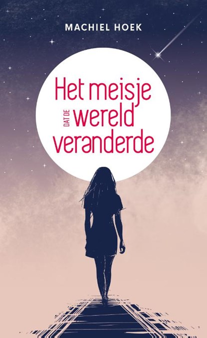 Het meisje dat de wereld veranderde, Machiel Hoek - Paperback - 9789493280090