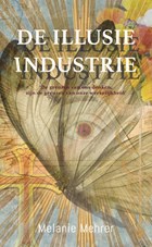 De illusie-industrie | Melanie Mehrer | 