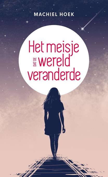 Het meisje dat de wereld veranderde, Machiel Hoek - Ebook - 9789493280137