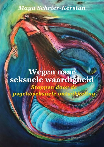 Wegen naar seksuele waardigheid, Maya Schrier-Kerstan - Paperback - 9789493280199