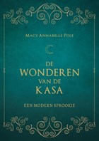 De Wonderen van de Kasa | Macy Annabelle Pole | 