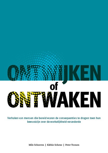 Ontwijken of ontwaken, Milo Scheeren ; Käthie Schene ; Peter Toonen - Paperback - 9789493280502