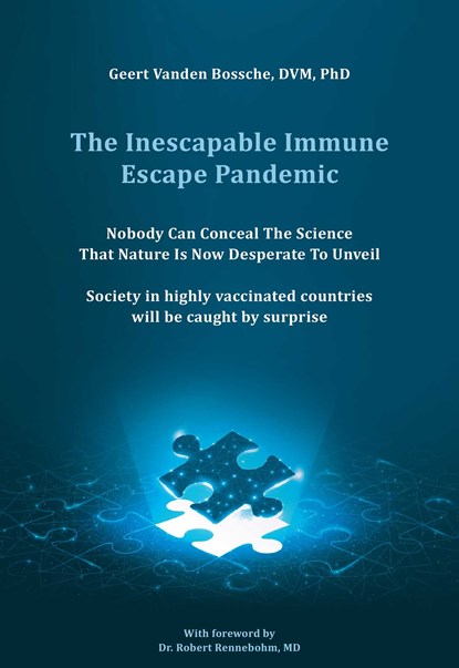 The Inescapable Immune Escape Pandemic, Geert Vanden Bossche, DVM PhD - Ebook - 9789493280816