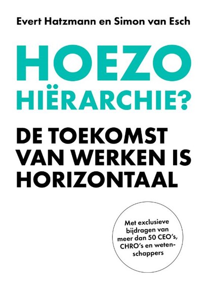 Hoezo hiërarchie?, Evert Hatzmann ; Simon van Esch - Paperback - 9789493282100