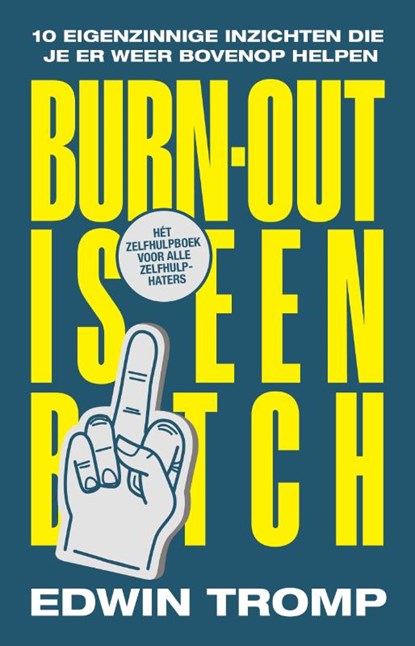 Burn-out is een bitch, Edwin Tromp - Paperback - 9789493282162