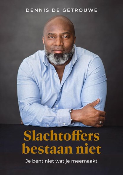 Slachtoffers bestaan niet, Dennis de Getrouwe - Paperback - 9789493282292