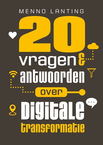 20 vragen & antwoorden over digitale transformatie, Menno Lanting - Ebook - 9789493282322