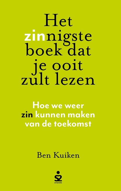 Het zinnigste boek dat je ooit zult lezen, Ben Kuiken - Ebook - 9789493282421