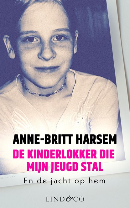 De kinderlokker die mijn jeugd stal, Anne-Britt Harsem - Ebook - 9789493285248