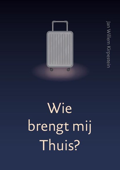 Wie brengt mij thuis?, Jan Willem Kirpestein - Paperback - 9789493288737