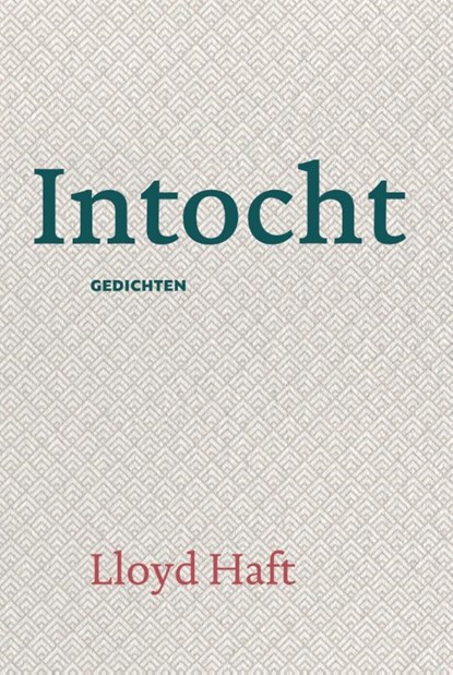 Intocht, Lloyd Haft - Paperback - 9789493288799