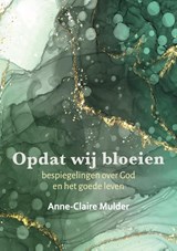 Opdat wij bloeien - Anne-Claire Mulder - 9789493288874