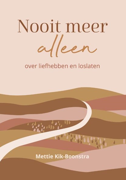 Nooit meer alleen, Mettie Kik-Boonstra - Paperback - 9789493288928