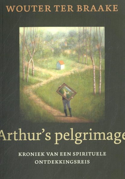 Arthur's pelgrimage, Wouter ter Braake - Paperback - 9789493288959