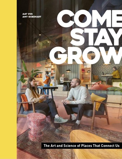 Come, Stay, Grow, Aat Vos ; Amy Goedhart - Gebonden - 9789493289963