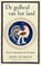 De gulheid van het land, John Seymour - Gebonden - 9789493290419