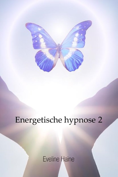 Energetische hypnose 2, Eveline Haine - Paperback - 9789493293144