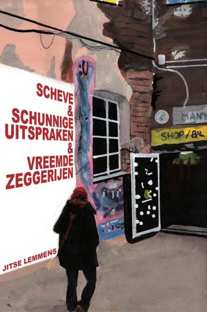 Scheve & schunnige uitspraken & vreemde zeggerijen, Jitse Lemmens - Paperback - 9789493293519