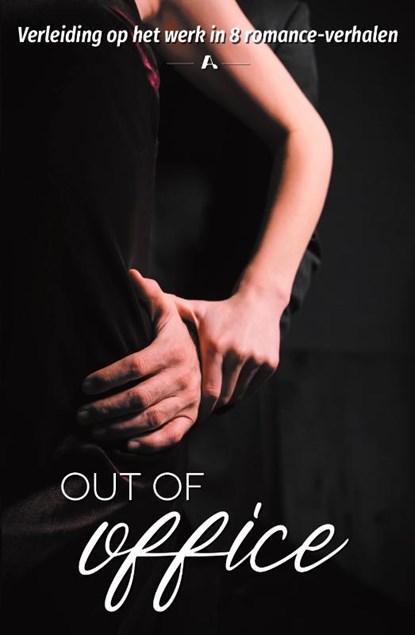 Out of office, Anne May ; Liz Hartevelt ; Yentl Spijk ; Nicole Schelling ; Rhodé Franken ; Ryanne Veldkamp ; Marieke Duchatteau ; Melissa Blad - Paperback - 9789493297180