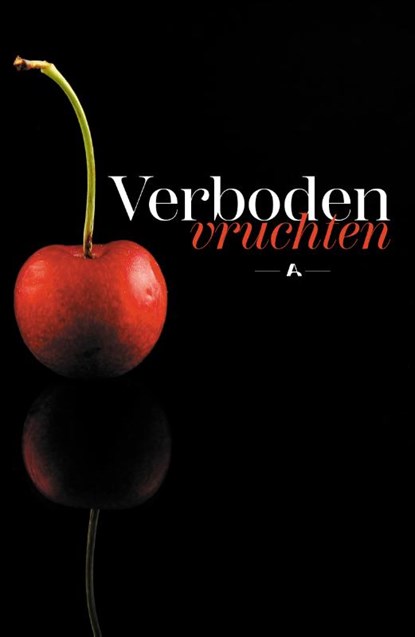 Verboden vruchten, Melissa Blad ; Rhodé Franken ; Marieke Duchatteau ; Yentl Spijk ; Ryanne Veldkamp ; Nicole Schelling ; Suzanne van Bilderbeek - Paperback - 9789493297623