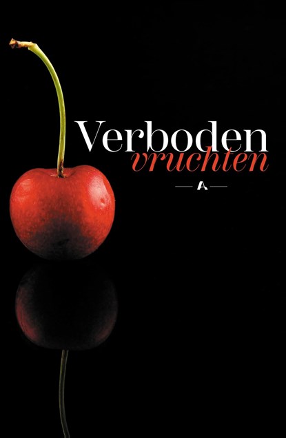 Verboden vruchten, Nicole Schelling ; Ryanne Veldkamp ; Melissa Blad ; Rhodé Franken ; Marieke Duchatteau ; Yentl Spijk ; Suzanne van Bilderbeek - Ebook - 9789493297630